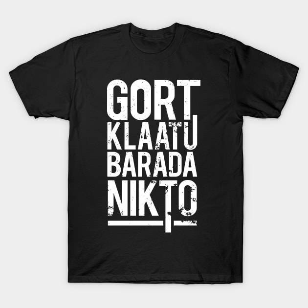 Gort Klaatu Barada Nikto T-Shirt by BeyondGraphic